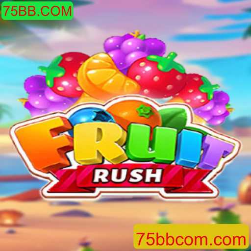 Descubra o Mundo de FruitRush: Uma Experiência de Jogo Inovadora com 75BB.COM